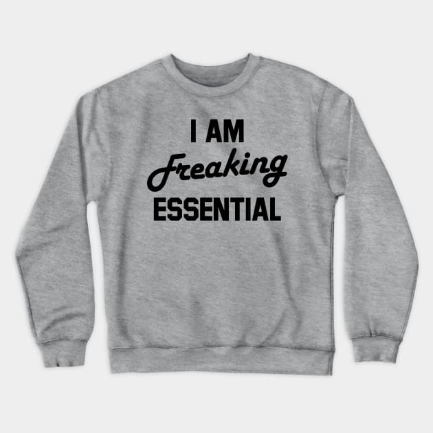 i am freaking essential Crewneck Sweatshirt by Amberstore